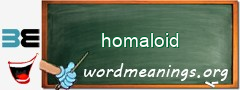 WordMeaning blackboard for homaloid